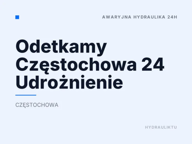 Odetkamy Częstochowa 24 Udrożnienie