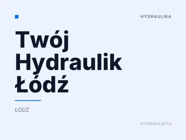 Twój Hydraulik Łódź