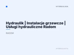Hydraulik | Instalacje grzewcze | Usługi hydrauliczne Radom