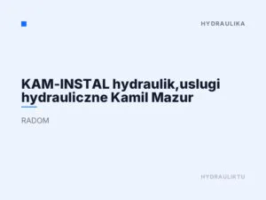 KAM-INSTAL hydraulik,uslugi hydrauliczne Kamil Mazur