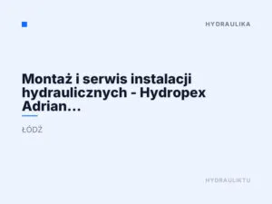 Montaż i serwis instalacji hydraulicznych – Hydropex Adrian Góralczyk