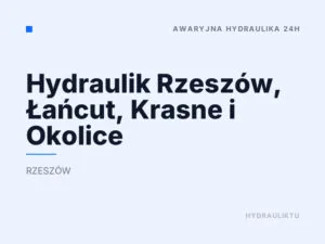 Hydraulik Rzeszów, Łańcut, Krasne i Okolice