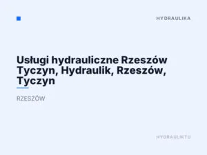 Usługi hydrauliczne Rzeszów Tyczyn, Hydraulik, Rzeszów, Tyczyn