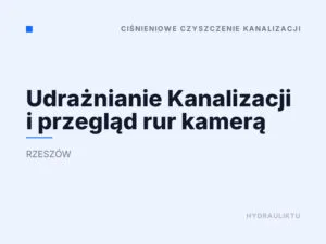 Udrażnianie Kanalizacji i przegląd rur kamerą