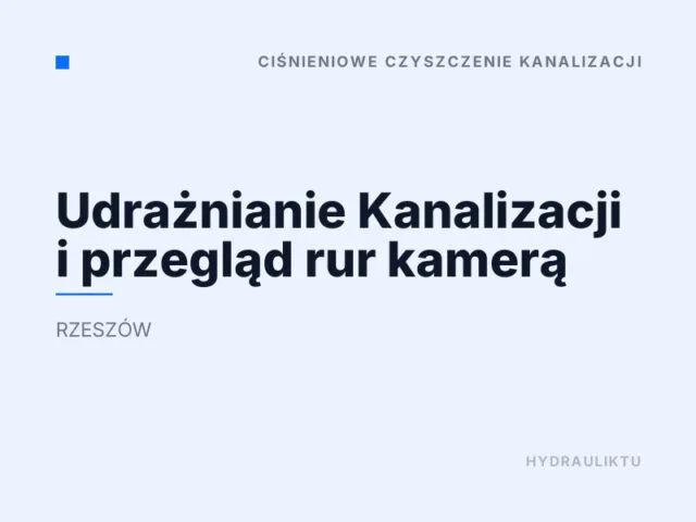 Udrażnianie Kanalizacji i przegląd rur kamerą